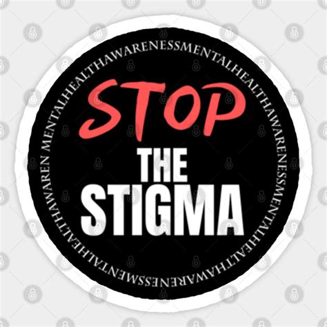 Stop The Stigma Mental Health Awareness Sticker Teepublic