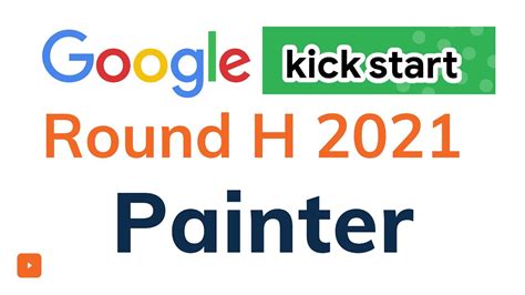 Painter Google Kickstart Round H 2021 Solution With Explanation