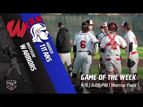 9 Norris Vs 5 Westside WTV Live Game Of The Week Varsity Baseball