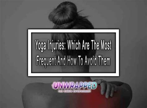 Yoga Injuries Which Are The Most Frequent And How To Avoid Them