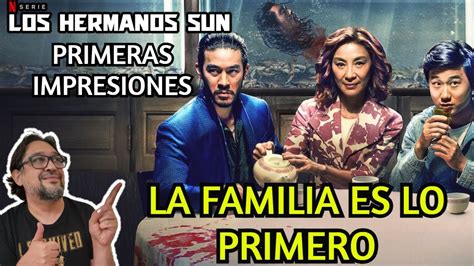 LOS HERMANOS SUN Serie Netflix 2024 Análisis y Opinión sin SPOILERS