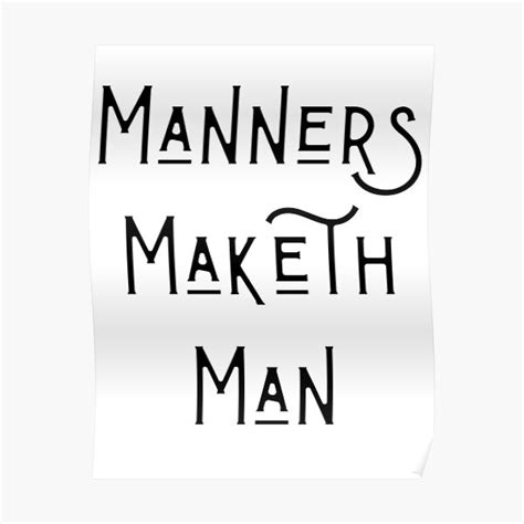 Manners Maketh Man Poster By Shopjdp Redbubble