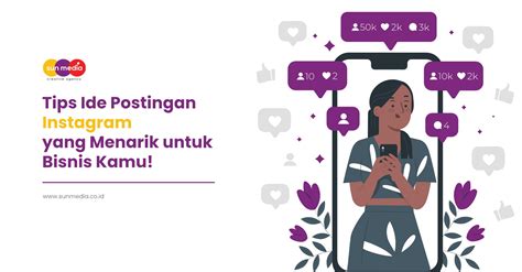 Ide Postingan Instagram Yang Menarik Untuk Bisnis Kamu Sun Media