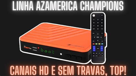 Azamerica Champions Light GX 2023 Um Ótimo Aparelho Para Sua TV YouTube