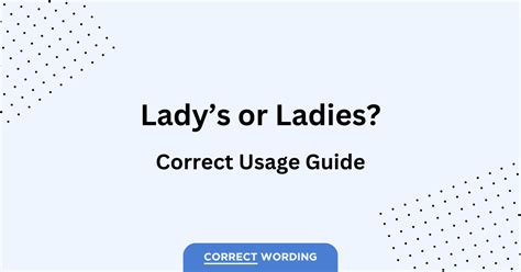 Lady’s vs. Ladies - How to Correctly Use Each Word