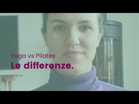 Yoga Vs Pilates Ecco Le Differenze In Breve Youtube