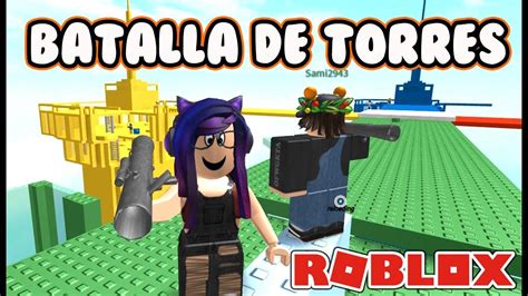 Batalla De Torres En Roblox La Peor Jugadora Kori Youtube