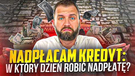 W jaki dzień najlepiej nadpłacać swój kredyt hipoteczny YouTube