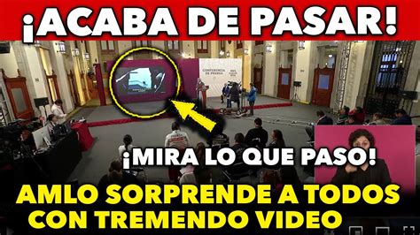 Acaba De Pasar L Pez Obrador Sorprende A Todos Con Impactante Video