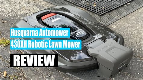 Review Husqvarna Automower Xh Robotic Lawn Mower Youtube