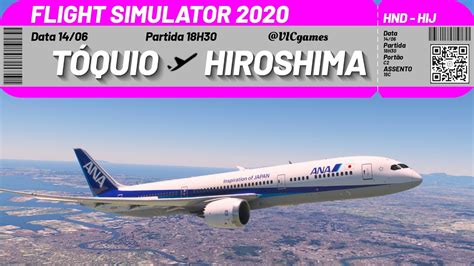 FLIGHT SIMULATOR 2020 TÓQUIO a HIROSHIMA de BOEING 787 da ANA YouTube