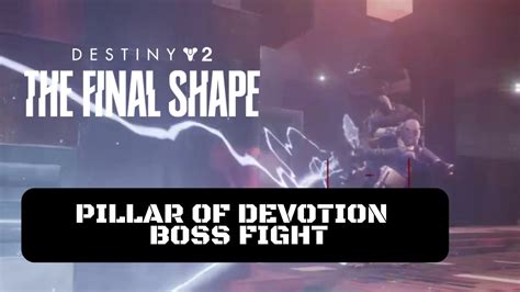 Destiny 2 The Final Shape Pillar Of Devotion Boss Fight Boss Battle