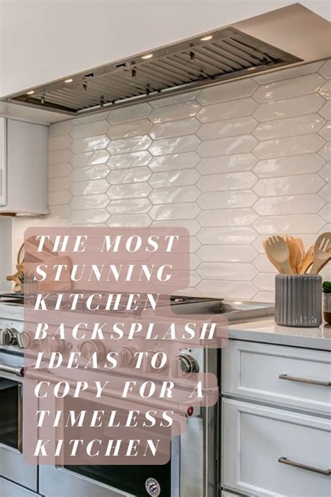 The Most Stunning Kitchen Backsplash Ideas To Copy For Times