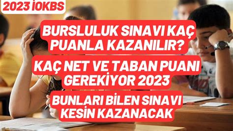 Bursluluk Sınavı Kaç Puanla Kazanılır Kaç net ve Taba puanı gerekiyor