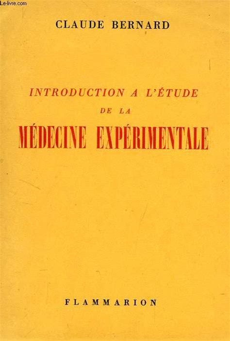 INTRODUCTION A L ETUDE DE LA MEDECINE EXPERIMENTALE Von BERNARD CLAUDE