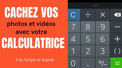 Comment Utiliser Sa Calculatrice Pour Cacher Des Images Et Vid Os