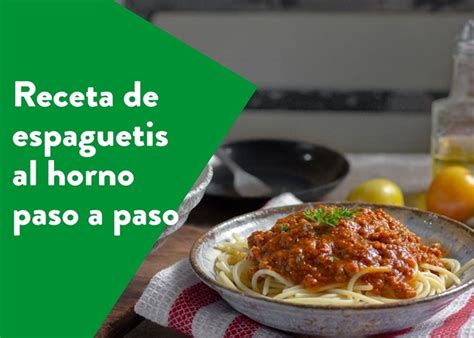 Receta De Espaguetis Al Horno Paso A Paso Una Exquisitez