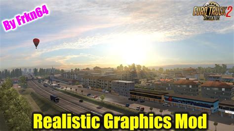 Realistic Graphics Mod v5.2 by Frkn64 (1.39.x) - ETS2 mods | Euro truck simulator 2 mods ...