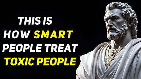 Smart Ways To Deal With Toxic People Stoicism Stoic Philosophy