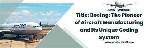 boeing  pioneer  aircraft manufacturing   unique coding