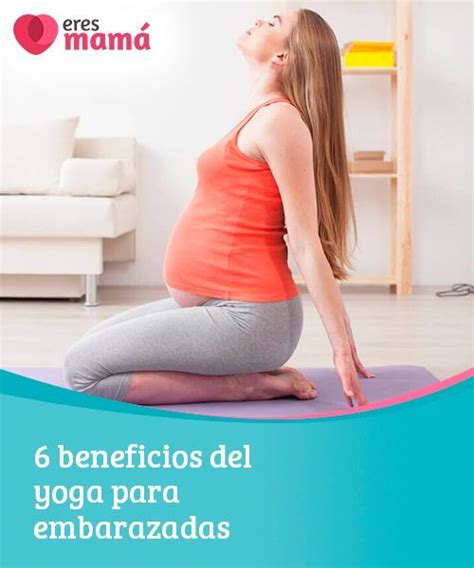 6 Beneficios Del Yoga Para Embarazadas Yoga Beneficios Yoga