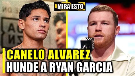 Canelo Alvarez Hunde A Ryan Garcia Luego De Ser Expulsado Del Boxeo