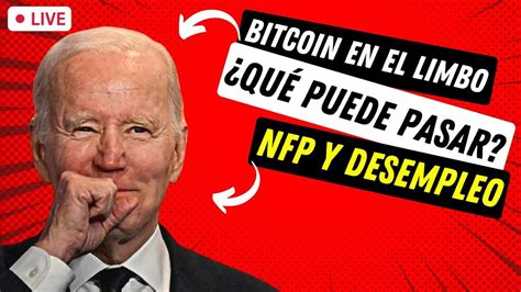 EN VIVO Qué pasará con Bitcoin NFP y Desempleo HOY