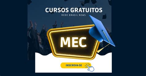 Mec Abre Inscri Es Dezenas De Cursos Gratuitos Ead