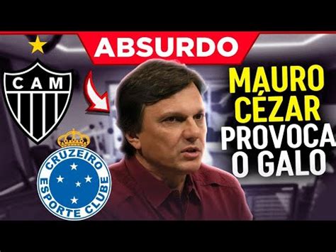 VEJA O QUE MAURO CÉZAR DISSE DA FINAL ENTRE ATLÉTICO MG E CRUZEIRO PELO