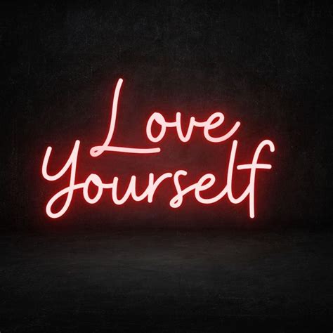 Love Yourself Neon Sign My Neon Lights