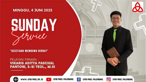 Ibadah Hari Minggu 4 Juni 2023 Gpib Jemaat Pniel Palembang Youtube