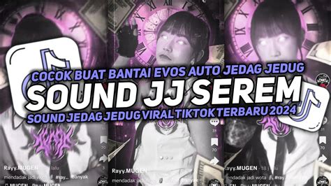 DJ SOUND JJ SEREM V24 FULL BASS GACOR KANE COCOK BUAT DI KAMAR MENGKANE