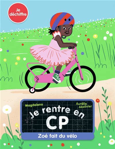 Je Rentre En Cp Je Rentre En Cp Zo Fait Du V Lo Magdalena