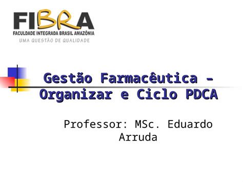 PPT Gestão Farmacêutica Organizar e Ciclo PDCA Professor MSc