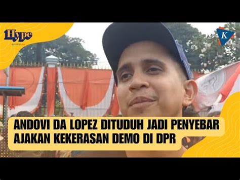 Penjelasan Andovi Da Lopez Dituduh Jadi Penyebar Ajakan Kekerasan Demo