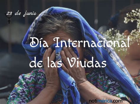 23 de junio Día Internacional de las Viudas cuál es el motivo de