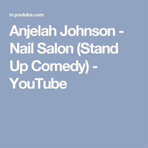 Anjelah Johnson Nail Salon Stand Up Comedy Youtube Stand Up