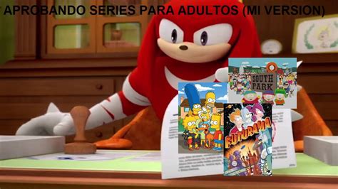 Knuckles Aprobando Series Para Adultos Mi Version Youtube