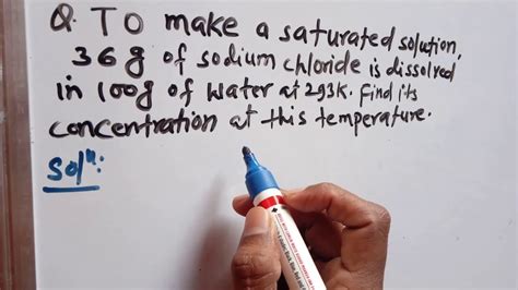 Find Concentration Of Solution 36 Gram Nacl Dissolved In 100g Of