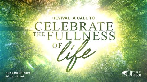 Revival A Call To Celebrate The Fullness Of Life Jesus Is Lord