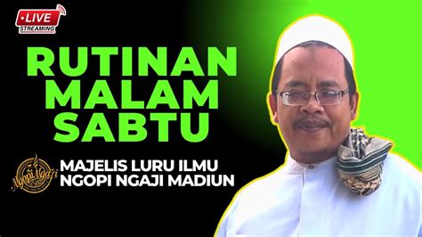 Live Rutinan Malam Sabtu Majelis Luru Ilmu Ngopi Ngaji Madiun