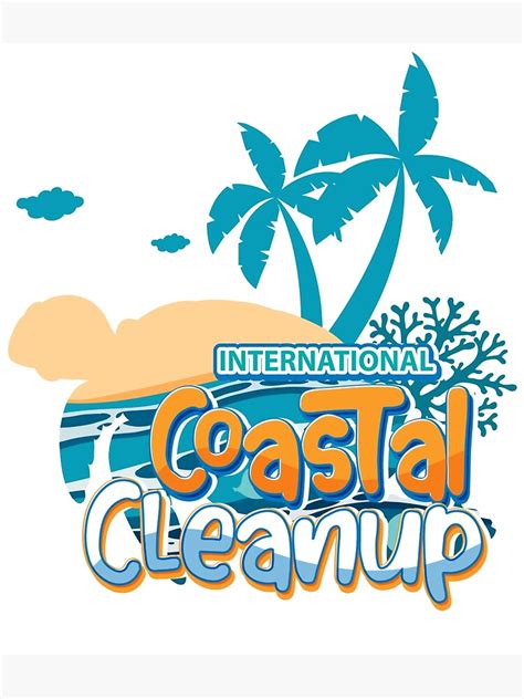 International Coastal Cleanup Poster For Sale By Merleft