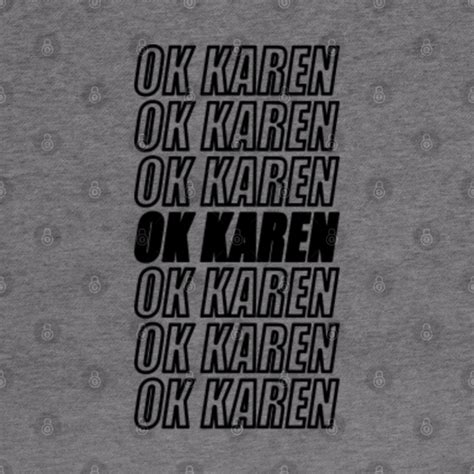 Ok Karen Ok Karen Hoodie Teepublic