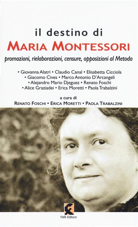 Il Destino Di Maria Montessori Promozioni Rielaborazioni Censure Opposizioni Al Metodo