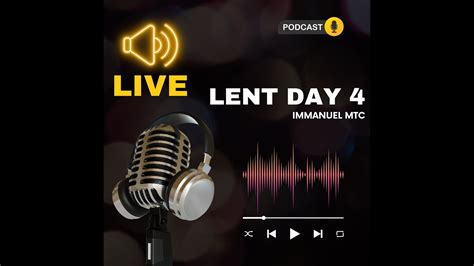 Great Lent Podcast Day 4 Repent Live February 23 Immanuel Mar