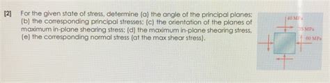 Solved 2 For The Given State Of Stress Determine A The