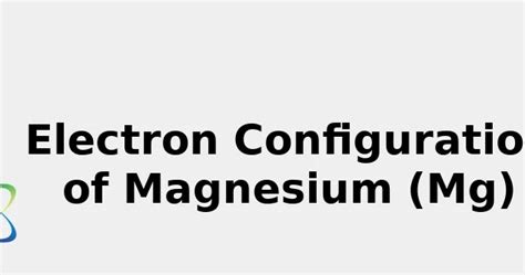 2022: ☢️ Electron Configuration of Magnesium (Mg) [Complete ...