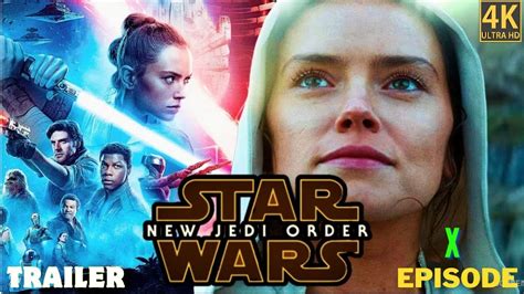 Star Wars Episode X NEW JEDI ORDER First Trailer Star Wars