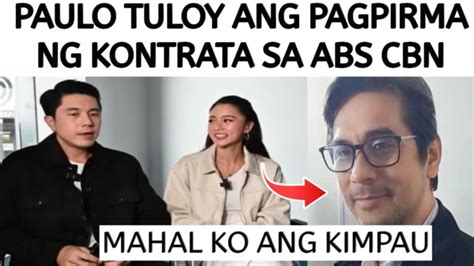 Paulo Tuloy Ang Pagpirma Ng Kontrata Sa Abs Cbn Youtube