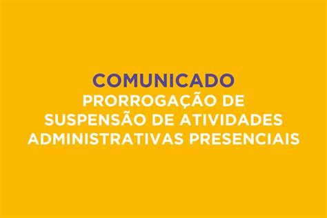 Suspensão das atividades administrativas presenciais é prorrogada até o